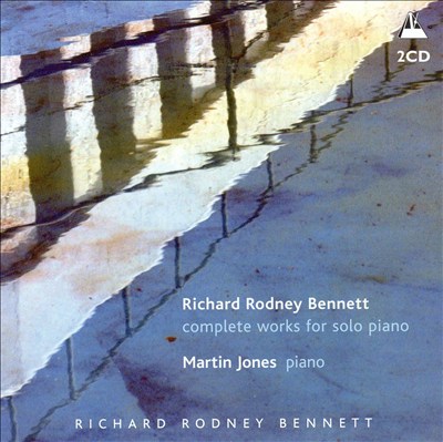 Richard Rodney Bennett: Complete Works for Solo Piano