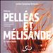 Debussy: Pelléas & Mélisande
