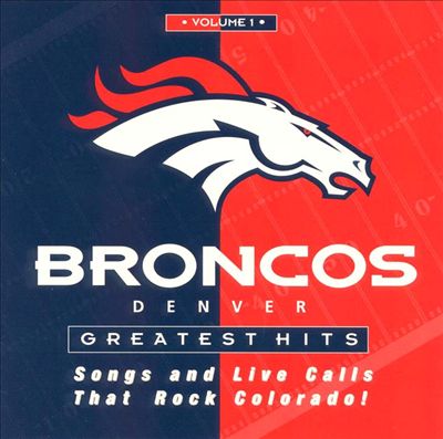 Denver Broncos: Greatest Hits, Vol. 1