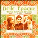 Belle Epoque: Works for Piano & Cello