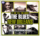 Let Me Tell You About the Blues: New Orleans