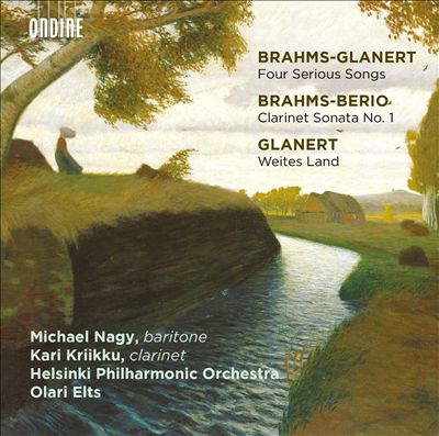 Brahms-Glanert: Four Serious Songs; Brahms-Berio: Clarinet Sonata No. 1; Glanert