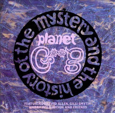 The Mystery and the History of the Planet Gong