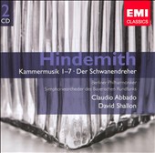 Hindemith: Kammermusik 1-7; Der Schwanendreher