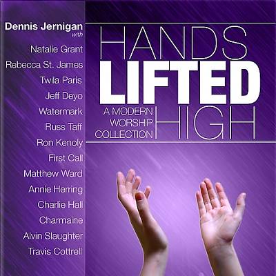 Hands Lifted High: A Modern Worship Collection