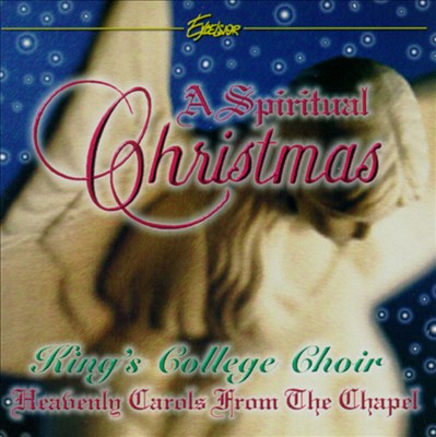 A Spiritual Christmas: Heavenly Carols from the Chapel