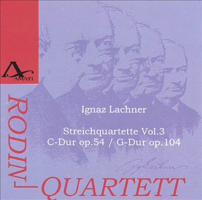 Lachner: String Quartets Op. 104 & Op. 54