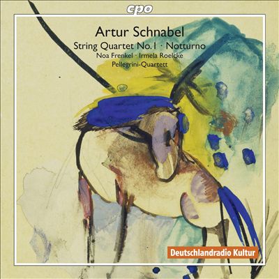 Artur Schnabel: String Quartet No. 1; Notturno