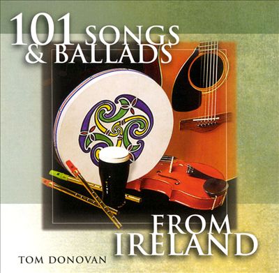 101 Songs & Ballads from Ireland