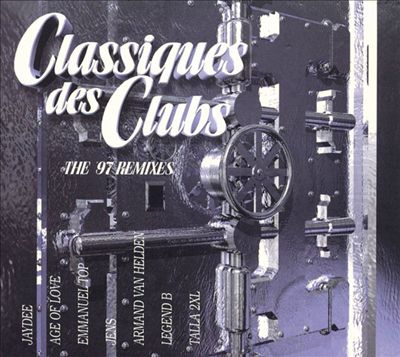 Classiques des Clubs: The 97 Remixes
