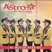 Los Astros de Durango Albums: songs, discography, biography, and