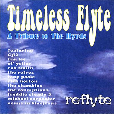 Timeless Flyte, a Tribute to the Byrds: Reflyte