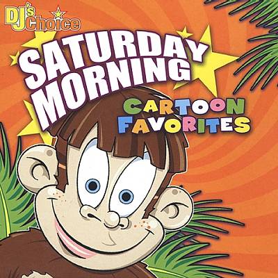 DJ's Choice: Saturday Morning - Cartoon Favorites