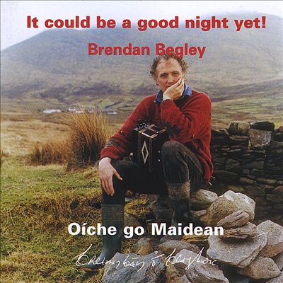 It Could Be a Good Night Yet! Oíche Go Maidean