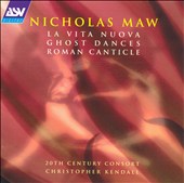 Maw: La Vita Nuova; Ghost Dances; Roman Canticle
