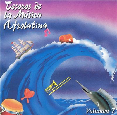 Tesoros de la Musica Afrolatina, Vol. 7