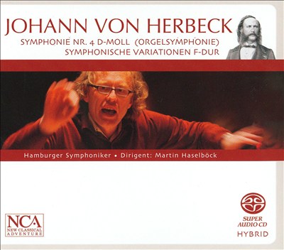 Johann von Herbeck: Symphonie No. 4; Symphonische Variationen