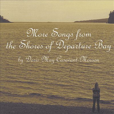 More Songs from the Shores of Departure Bay