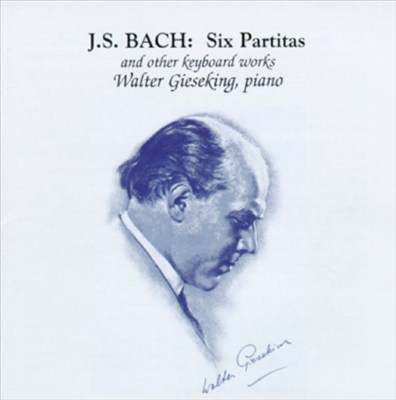 Gieseking Plays J.S. Bach (1940-1950 recordings)