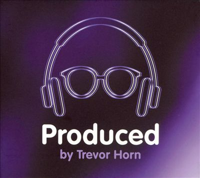 Produced by Trevor Horn