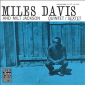 Miles Davis and Milt Jackson Quintet/Sextet