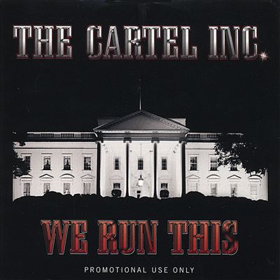 The Cartel Inc. "We Run This"