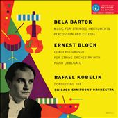Bartók: Music for Strings, Percussion and Celesta; Bloch: Concerto Grosso
