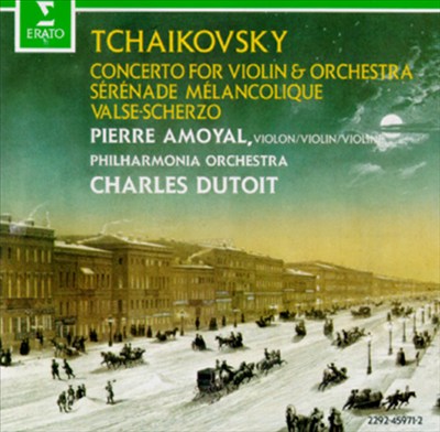 Tchaikovsky: Concerto for Violin & Orchestra; Sérénade Mélancolique; Valse Scherzo