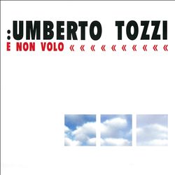 télécharger l'album Umberto Tozzi - E Non Volo