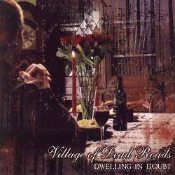 baixar álbum Village Of Dead Roads - Dwelling In Doubt