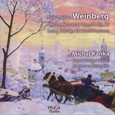 Mieczyslaw Weinberg: Cello Sonatas Opp. 21, 63, & 72; String Trio, Op. 48
