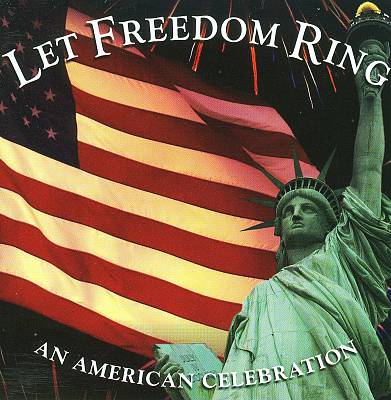 Let Freedom Ring: An American Celebration