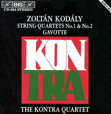 Zoltán Kodály: String Quartets Nos. 1 & 2; Gavotte