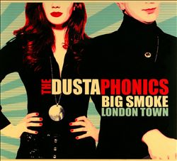 Album herunterladen The Dustaphonics - Big Smoke London Town