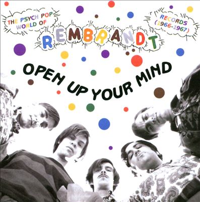 Open Up Your Mind: The Psych Pop World of Rembrandt Records (1966-1967)