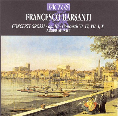 Barsanti: Concerti Grossi, Op. 3