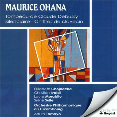 Maurice Ohana: Tombeau de Claude Debussy