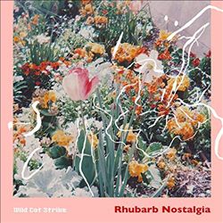 last ned album Wild Cat Strike - Rhubarb Nostalgia