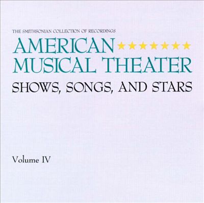 Smithsonian Collection of American Musical Theater, Vol. 4: Shows, Songs and Stars