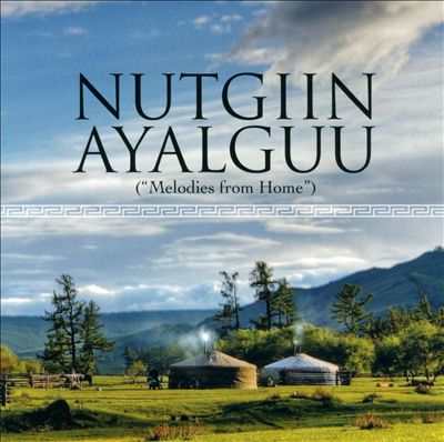 Nutgiin Ayalguu ["Melodies From Home"]