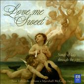 Love Me Sweet: Songs of Love Through the Ages