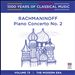 1000 Years of Classical Music, Vol. 73: The Modern Era - Rachmaninoff: Piano Concerto No. 2