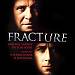 Fracture [Original Motion Picture Score]
