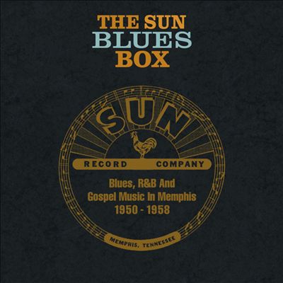 The Sun Blues Box: Blues, R&B and Gospel Music in Memphis