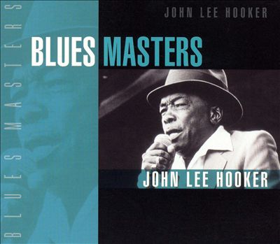 Blues Masters: John Lee Hooker