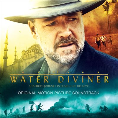 The Water Diviner [Original Motion Picture Soundtrack]