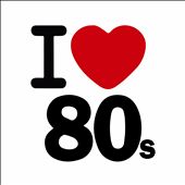 I Love the 80s [Rhino]