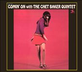 Comin' on with the Chet Baker Quintet
