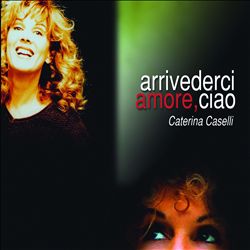 télécharger l'album Caterina Caselli - Arrivederci Amore Ciao