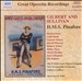 Gilbert and Sullivan: H.M.S. Pinafore [1949 Recording]